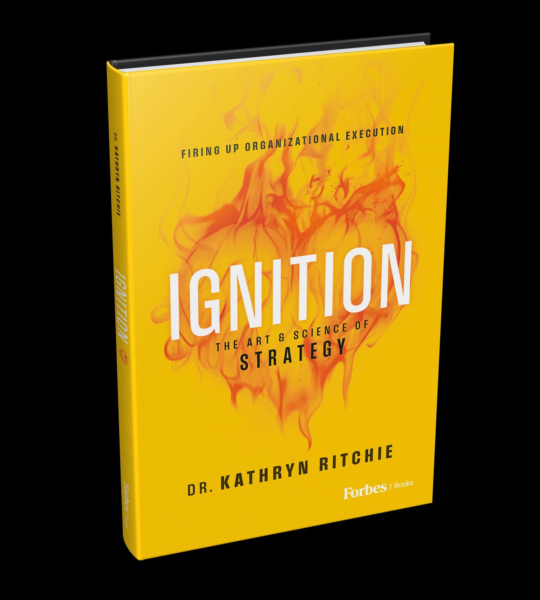Ignition: The Art & Science of Strategy by Dr. Kathryn Ritchie—Forbes Books